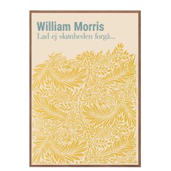 William Morris. Lad ej sknheden forg... (Gul)
