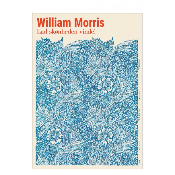 William Morris. Lad skønheden vinde (Blue)