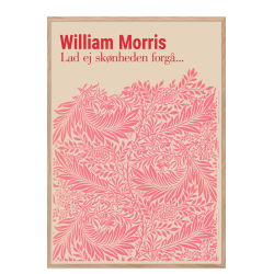 William Morris. Lad ej sknheden forg... (Pink)