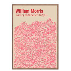William Morris. Lad ej sknheden forg... (Pink)