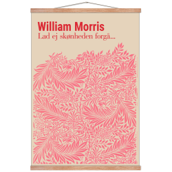 William Morris. Lad ej sknheden forg... (Pink)